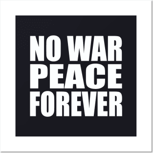 No war peace forever Posters and Art